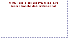 Casella di testo: www.leggiditaliaprofessionale.it
Leggi e banche dati professionali